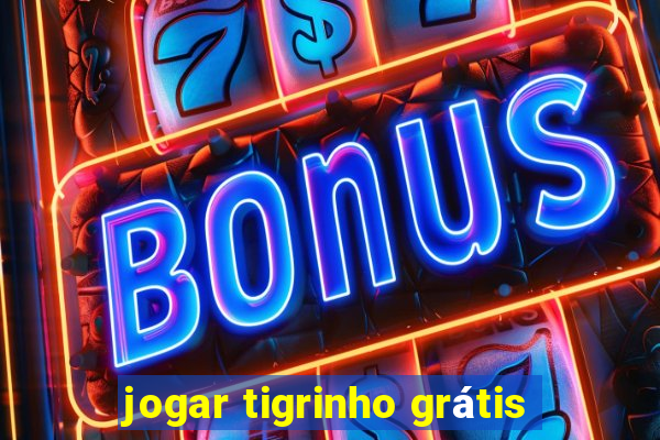 jogar tigrinho grátis