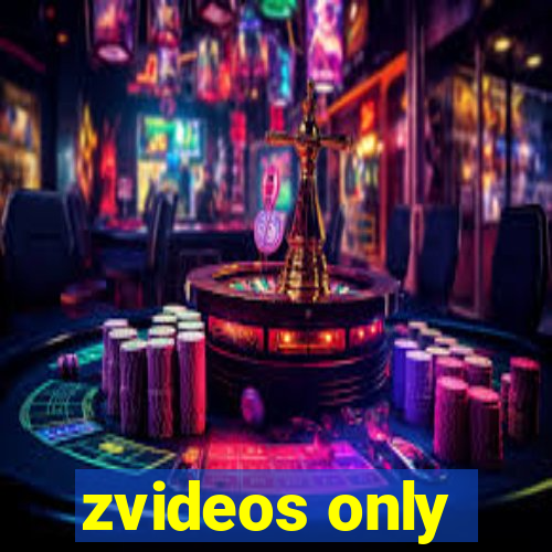 zvideos only