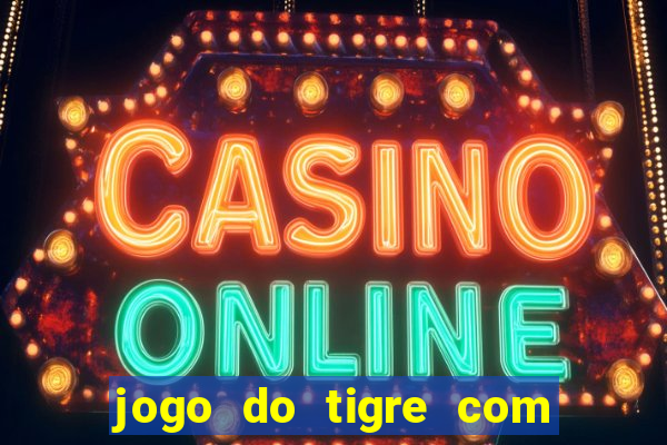 jogo do tigre com 5 reais