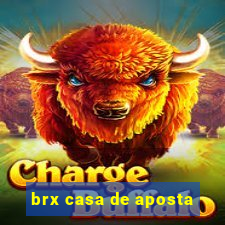 brx casa de aposta