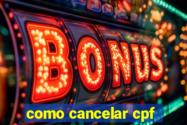 como cancelar cpf