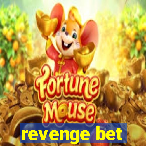 revenge bet