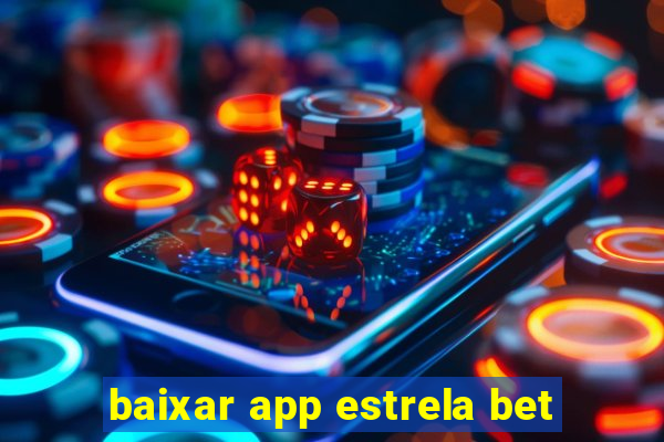 baixar app estrela bet