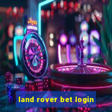 land rover bet login