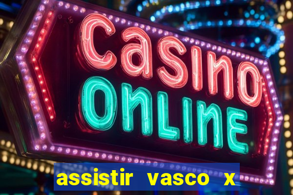 assistir vasco x cruzeiro ao vivo hd