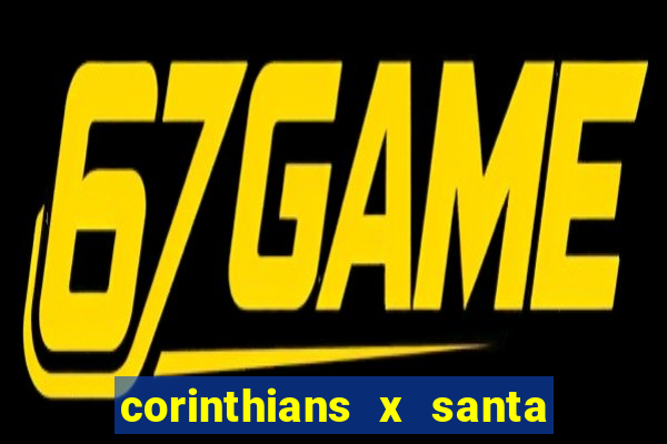 corinthians x santa cruz ao vivo hd