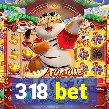 318 bet