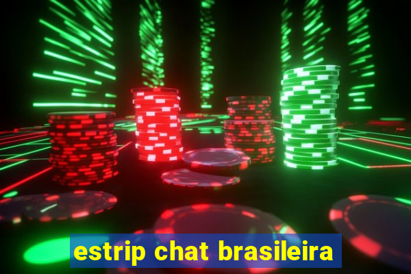 estrip chat brasileira