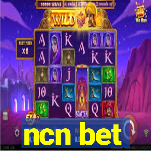 ncn bet