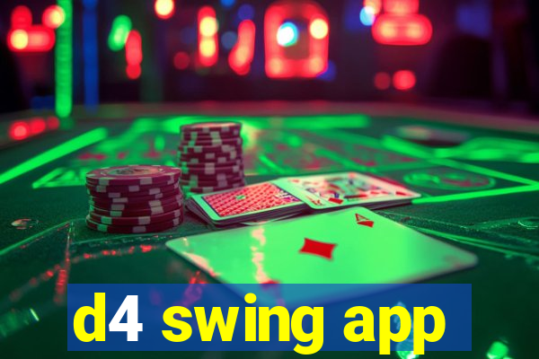 d4 swing app