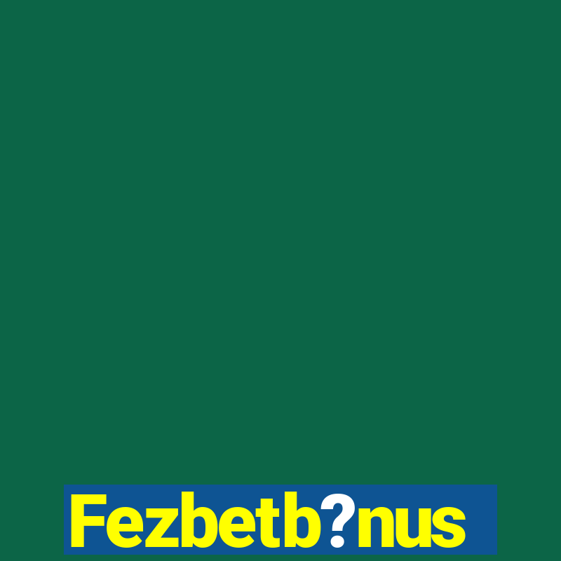 Fezbetb?nus