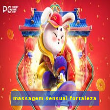 massagem sensual fortaleza