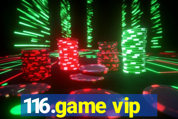 116.game vip