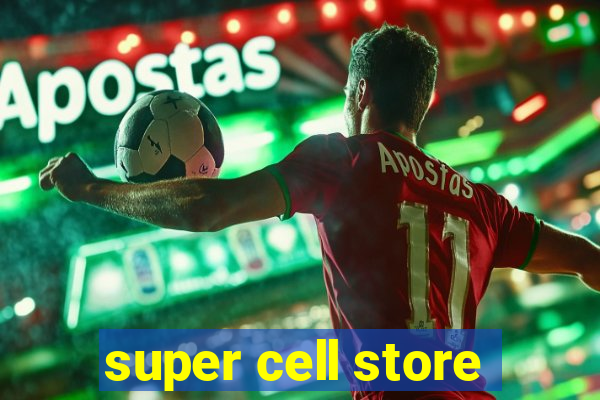 super cell store