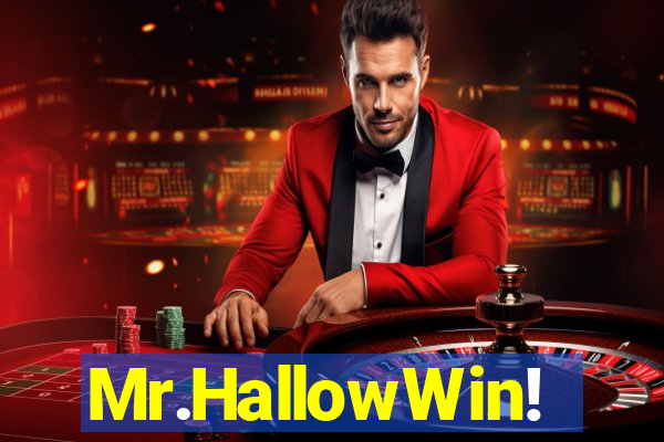 Mr.HallowWin!