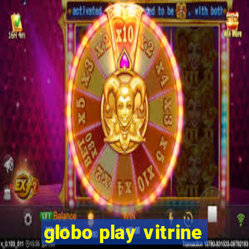 globo play vitrine