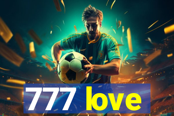 777 love