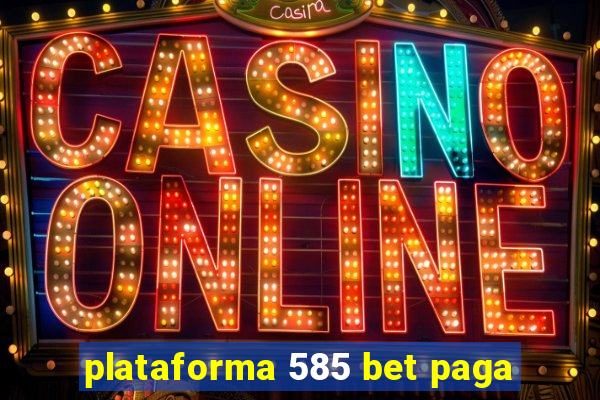 plataforma 585 bet paga