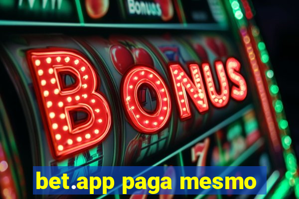 bet.app paga mesmo