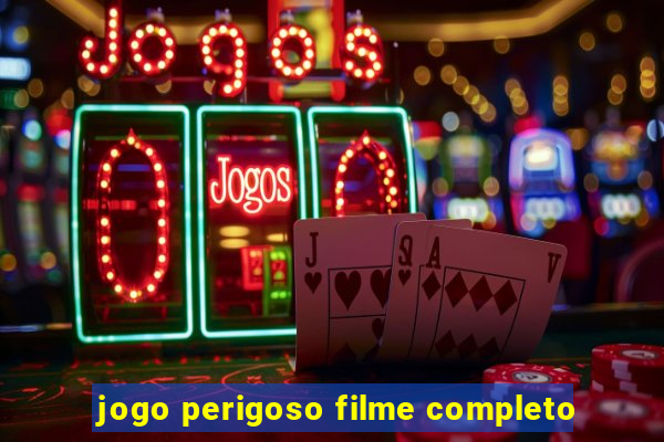 jogo perigoso filme completo