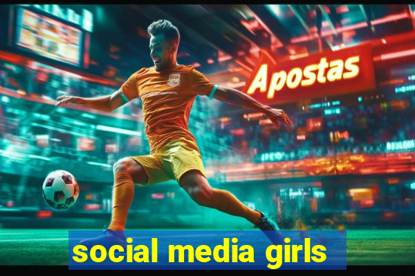 social media girls