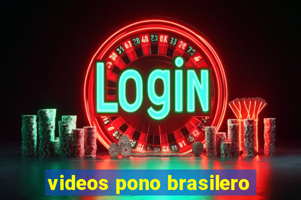 videos pono brasilero