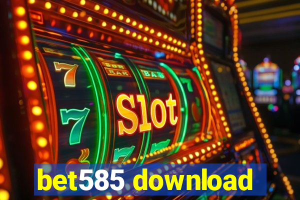 bet585 download