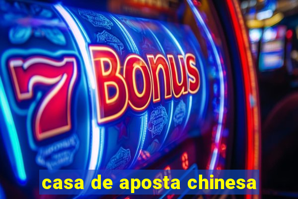 casa de aposta chinesa