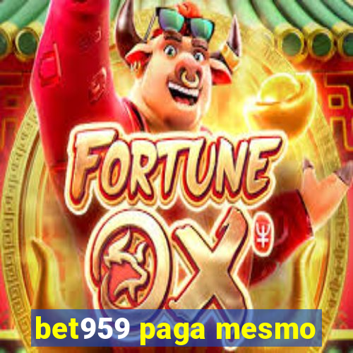 bet959 paga mesmo