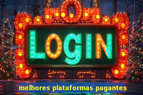 melhores plataformas pagantes