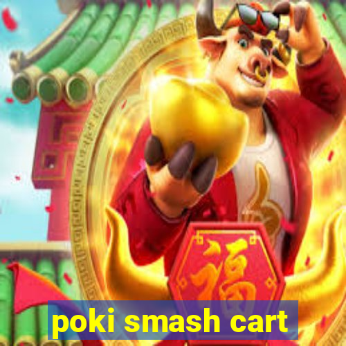 poki smash cart