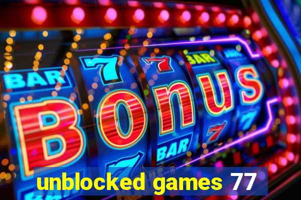 unblocked games 77