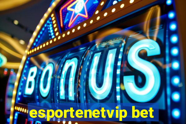 esportenetvip bet