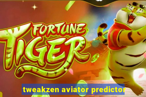 tweakzen aviator predictor