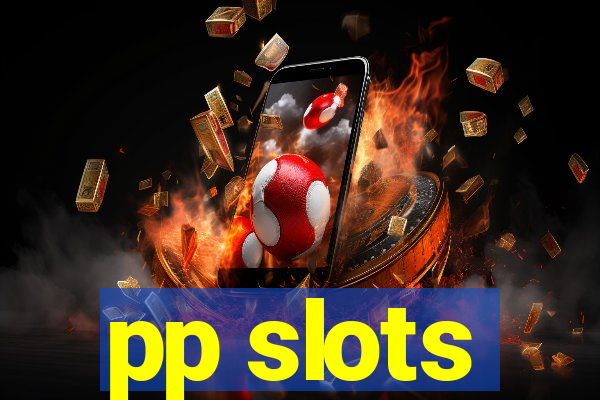 pp slots