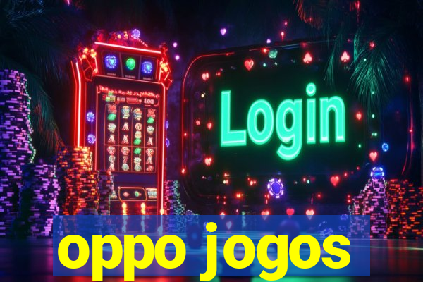 oppo jogos