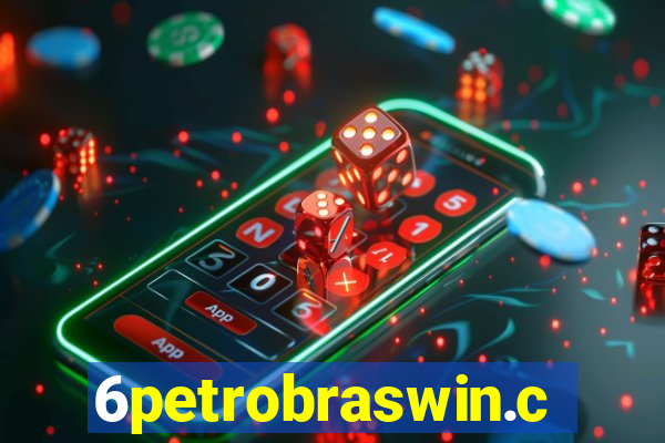 6petrobraswin.com