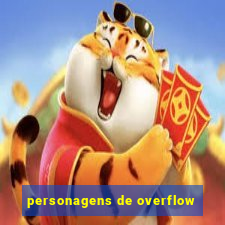 personagens de overflow