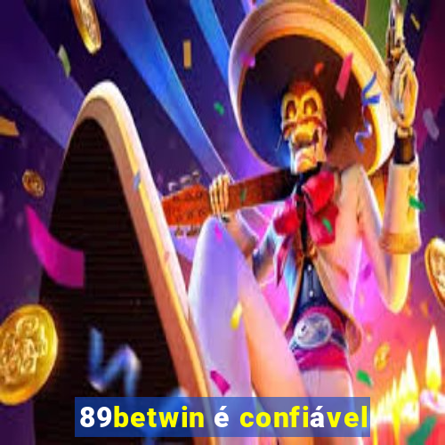 89betwin é confiável