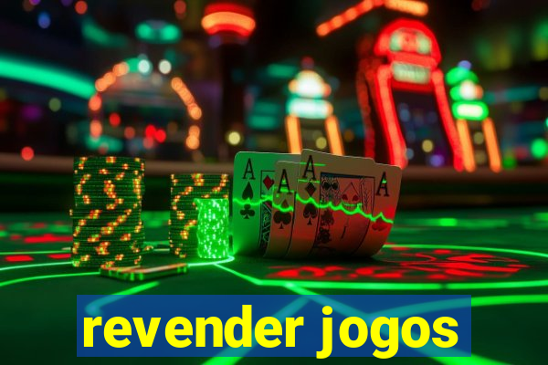 revender jogos