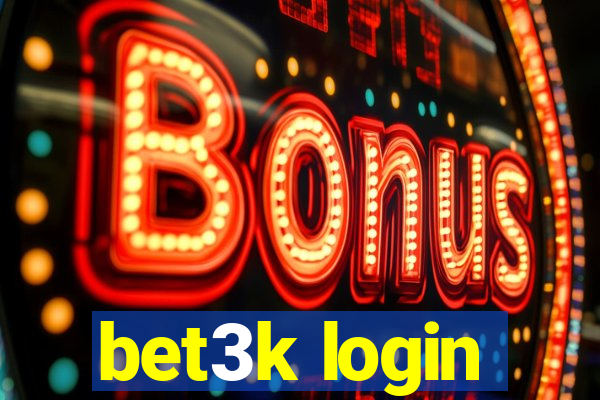 bet3k login