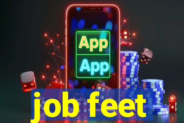 job feet