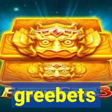 greebets