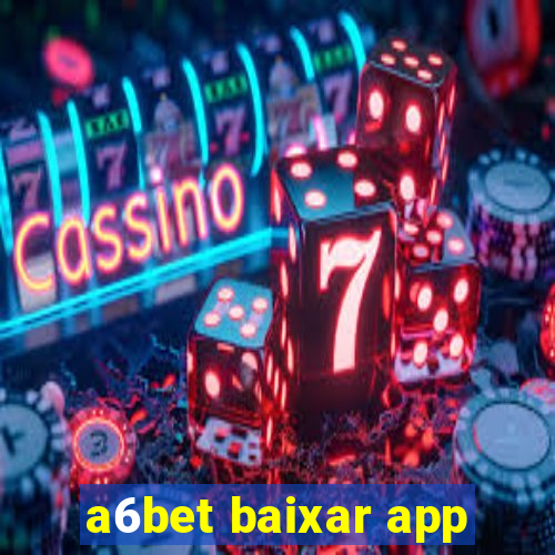 a6bet baixar app