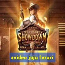 xvideo juju ferari