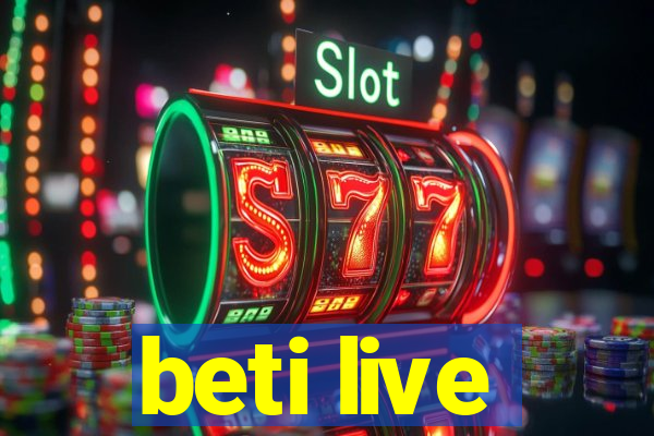 beti live