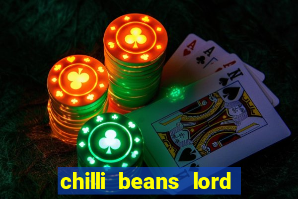 chilli beans lord of the rings