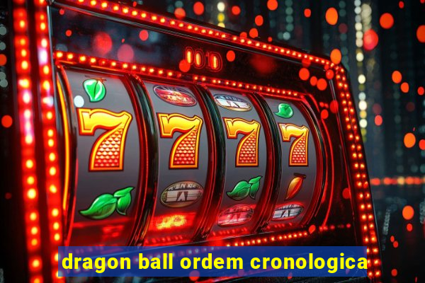 dragon ball ordem cronologica