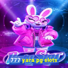 777 yara pg slots