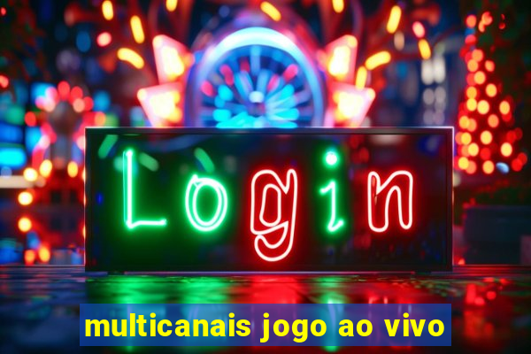 multicanais jogo ao vivo